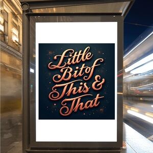 Little Bit of This & That